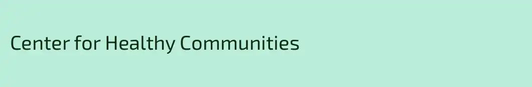 Center for Healthy Communities